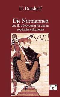 bokomslag Die Normannen und ihre Bedeutung fur das europaische Kulturleben