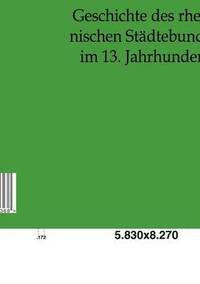 bokomslag Geschichte des rheinischen Städtebundes im 13. Jahrhundert