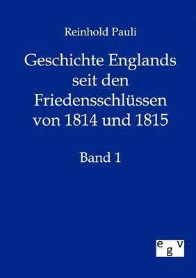 bokomslag Geschichte Englands seit den Friedensschlussen von 1814 und 1815