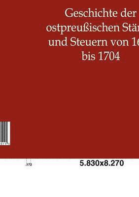 bokomslag Geschichte der ostpreussischen Stande und Steuern von 1688 bis 1704