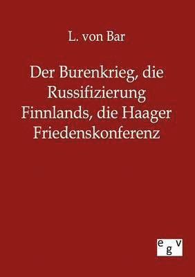 Der Burenkrieg, die Russifizierung Finnlands, die Haager Friedenskonferenz 1