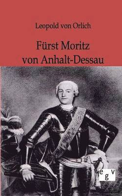 bokomslag Fürst Moritz von Anhalt-Dessau
