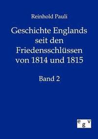 bokomslag Geschichte Englands seit den Friedensschlussen von 1814 und 1815