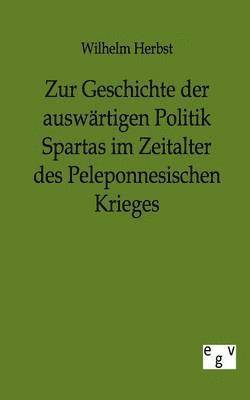 bokomslag Zur Geschichte der auswärtigen Politik Spartas im Zeitalter des Peleponnesischen Krieges
