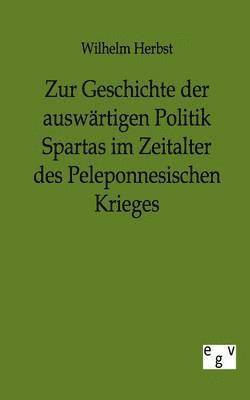 bokomslag Zur Geschichte der auswartigen Politik Spartas im Zeitalter des Peleponnesischen Krieges