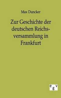 bokomslag Zur Geschichte Der Deutschen Reichsversammlung in Frankfurt