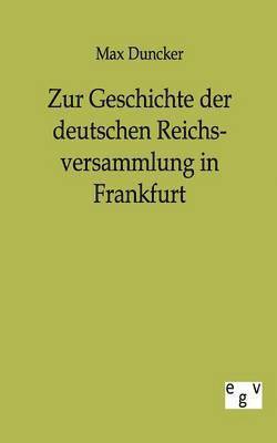 bokomslag Zur Geschichte Der Deutschen Reichsversammlung in Frankfurt