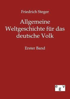 Friedrich Steger - Allgemeine Weltgeschichte für das deutsche Volk, Häftad