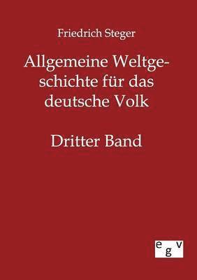 Friedrich Steger - Allgemeine Weltgeschichte für das deutsche Volk, Häftad