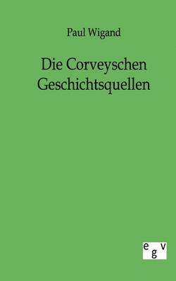 bokomslag Die Corveyschen Geschichtsquellen