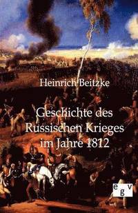 bokomslag Geschichte des Russischen Krieges im Jahre 1812