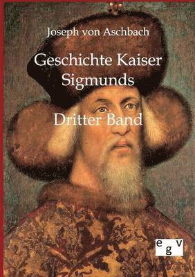 Geschichte Kaiser Sigmunds 1