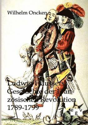 bokomslag Ludwig Haussers Geschichte der Franzoesischen Revolution 1789-1799