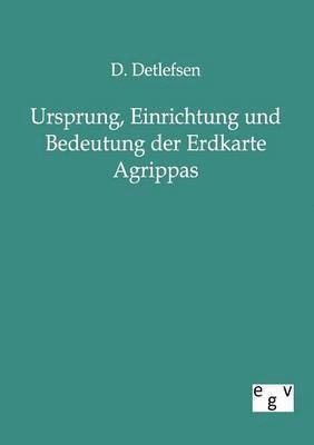 bokomslag Ursprung, Einrichtung und Bedeutung der Erdkarte Agrippas