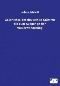 bokomslag Geschichte der deutschen Stmme bis zum Ausgange der Vlkerwanderung