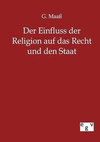 bokomslag Einfluss der Religion auf das Recht und den Staat