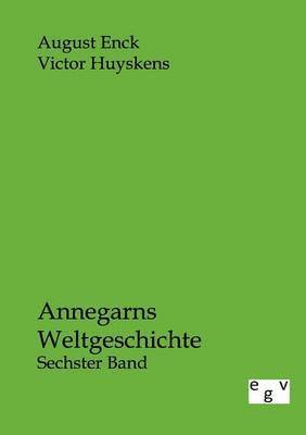 Annegarns Weltgeschichte 1