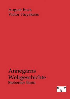 Annegarns Weltgeschichte 1