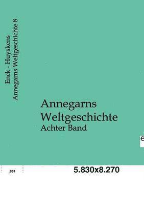 August Enck, Victor Huyskens - Annegarns Weltgeschichte, Häftad