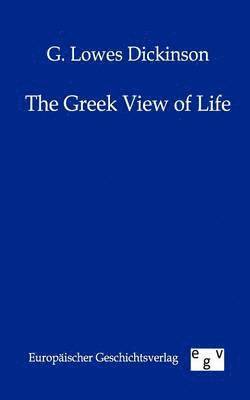 The Greek View of Life