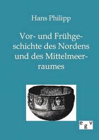 bokomslag Vor- und Frühgeschichte des Nordens und des Mittelmeerraumes