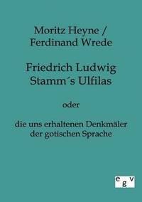 bokomslag Friedrich Ludwig Stamms Ulfilas