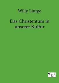 bokomslag Das Christentum in unserer Kultur