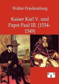 bokomslag Kaiser Karl V. und Papst Paul III.