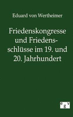 bokomslag Friedenskongresse und Friedensschlüsse im 19. und 20. Jahrhundert