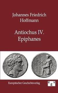 bokomslag Antiochus IV. Epiphanes