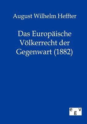 bokomslag Das Europische Vlkerrecht der Gegenwart (1882)