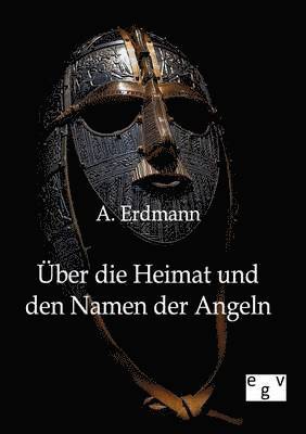 bokomslag Über die Heimat und den Namen der Angeln