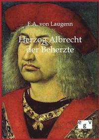 bokomslag Herzog Albrecht der Beherzte