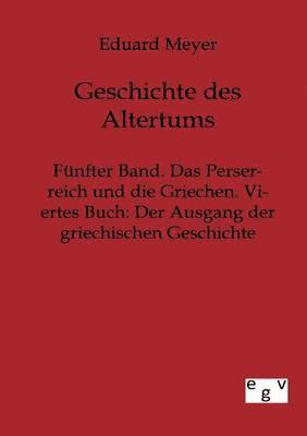 Eduard Meyer - Fünfter Band. Das Perserreich und die Griechen. Viertes Buch, Häftad