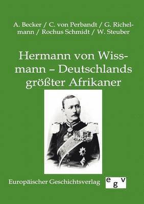 bokomslag Hermann von Wissmann - Deutschlands größter Afrikaner