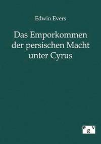 bokomslag Das Emporkommen Der Persischen Macht Unter Cyrus