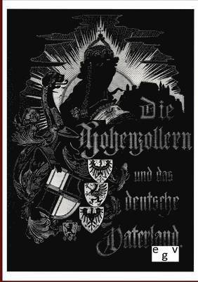 R Graf Stillfried-Alcantara, Bernhard Kugler, R. Graf Stillfried-Alcantara - Hohenzollern und das Deutsche Vaterland, Häftad