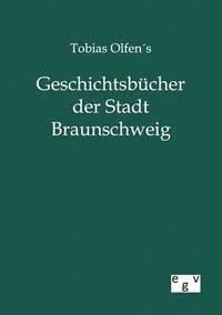 bokomslag Tobias Olfens Geschichtsbücher der Stadt Braunschweig