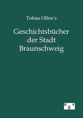 bokomslag Tobias Olfens Geschichtsbücher der Stadt Braunschweig