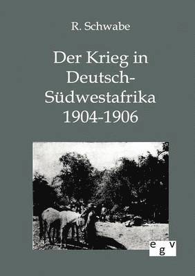 Der Krieg in Deutsch-Sdwestafrika 1904-1906 1