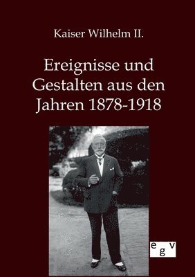 bokomslag Ereignisse und Gestalten aus den Jahren 1878-1918