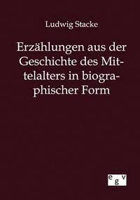 bokomslag Erzhlungen aus der Geschichte des Mittelalters in biographischer Form