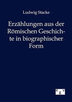 Erzahlungen aus der Roemischen Geschichte in bibliographischer Form 1