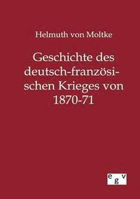 bokomslag Geschichte des deutsch-franzoesischen Krieges von 1870-71