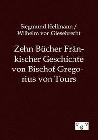 bokomslag Zehn Bucher Frankischer Geschichte von Bischof Gregorius von Tours