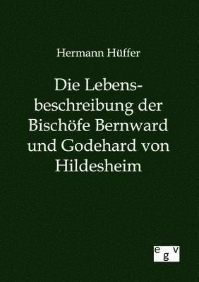 bokomslag Lebensbeschreibung der Bischöfe Bernward und Godehard von Hildesheim