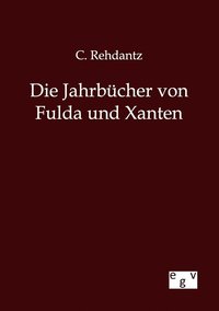 bokomslag Die Jahrbcher von Fulda und Xanten