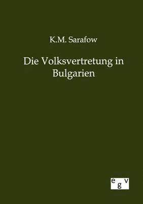 bokomslag Die Volksvertretung in Bulgarien