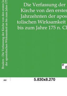 bokomslag Die Verfassung der Kirche von den ersten Jahrzehnten der apostolischen Wirksamkeit an bis zum Jahre 175 n. Chr.