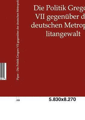 bokomslag Die Politik Gregors VII gegenber der deutschen Metropolitangewalt